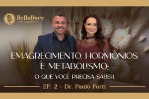 Dr. Paulo Forti, nutrólogo em Sinop, durante o BellaDore Cast